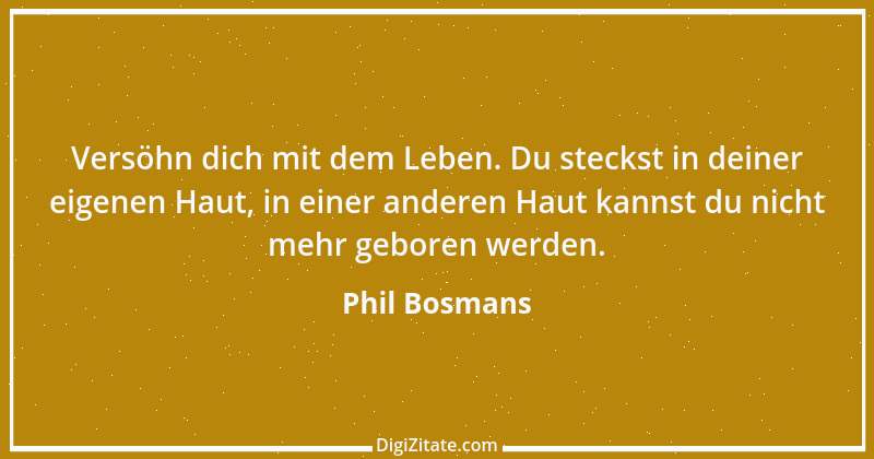 Zitat von Phil Bosmans 107