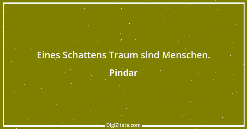 Zitat von Pindar 12