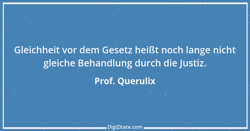 Zitat von Prof. Querulix 145