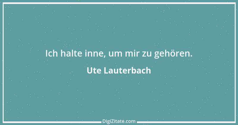 Zitat von Ute Lauterbach 143