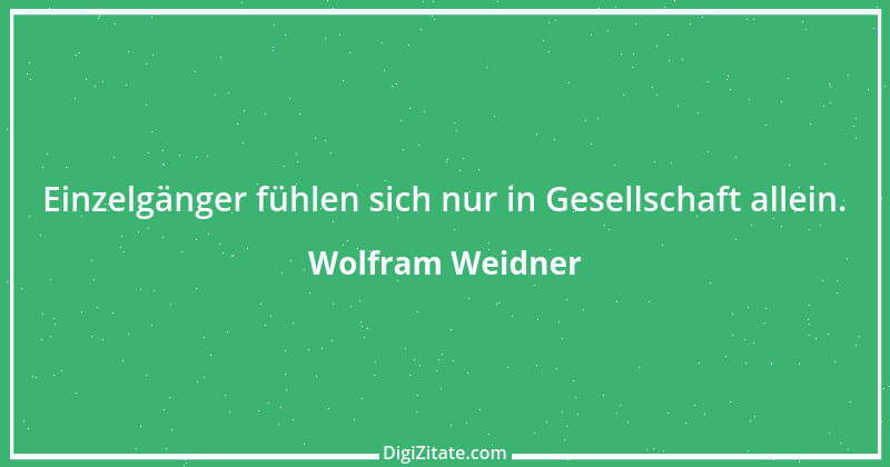 Zitat von Wolfram Weidner 11