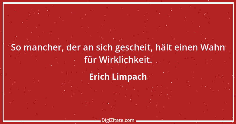 Zitat von Erich Limpach 13