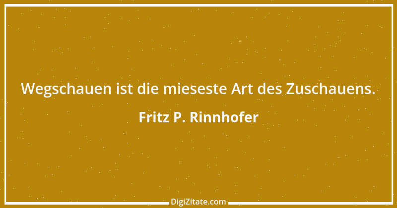 Zitat von Fritz P. Rinnhofer 101