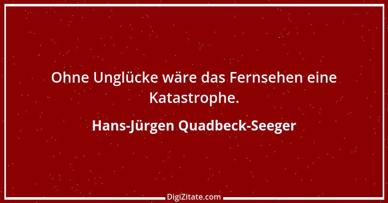 Zitat von Hans-Jürgen Quadbeck-Seeger 482