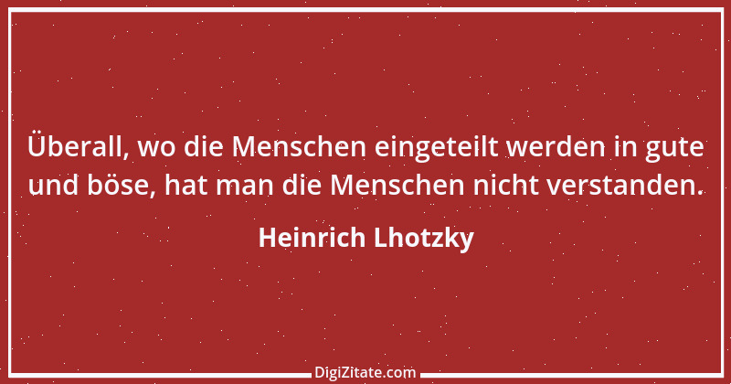 Zitat von Heinrich Lhotzky 19