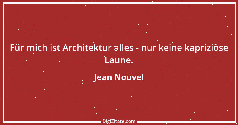 Zitat von Jean Nouvel 1