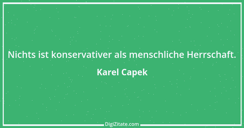 Zitat von Karel Capek 7