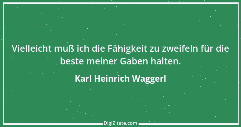 Zitat von Karl Heinrich Waggerl 72