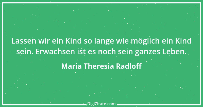 Zitat von Maria Theresia Radloff 24