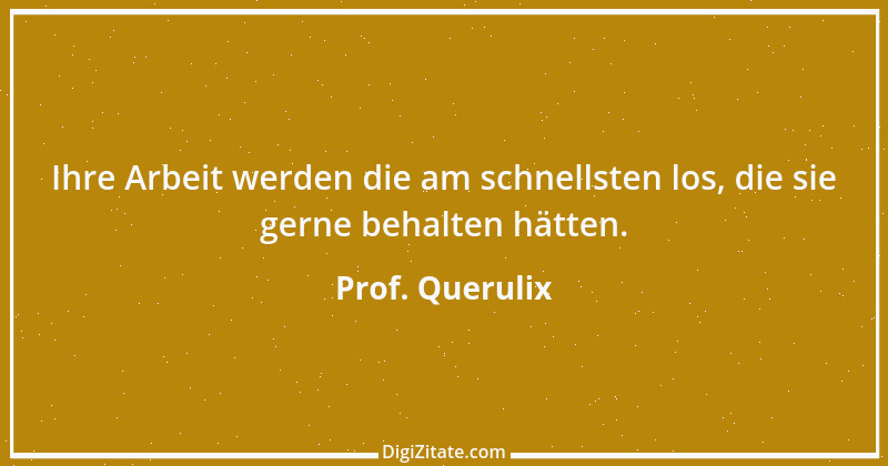 Zitat von Prof. Querulix 146