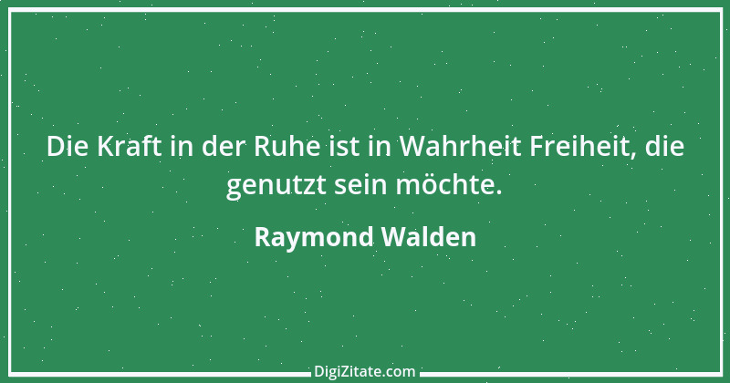 Zitat von Raymond Walden 327