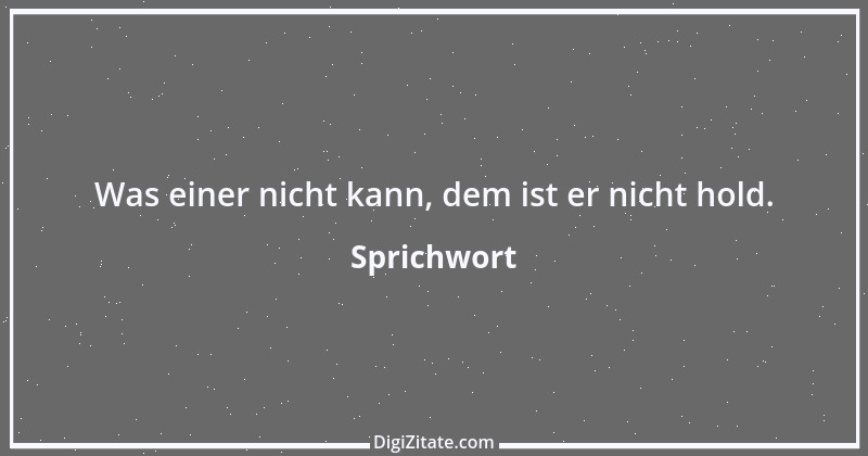 Zitat von Sprichwort 9846