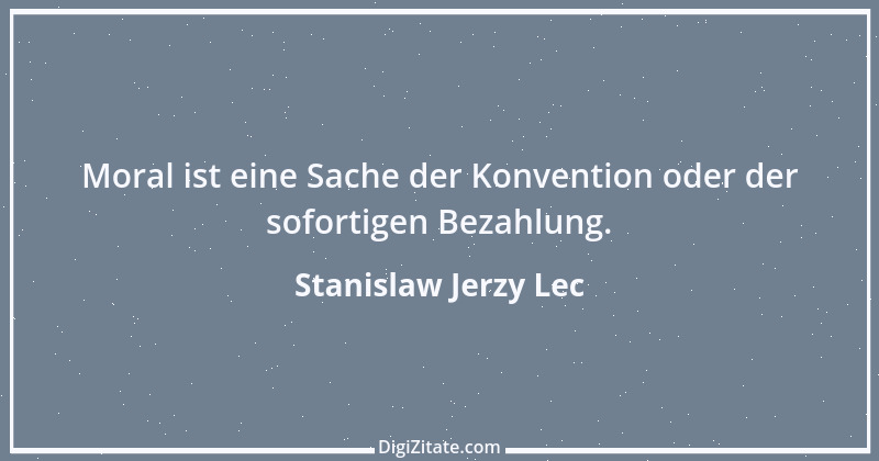 Zitat von Stanislaw Jerzy Lec 187