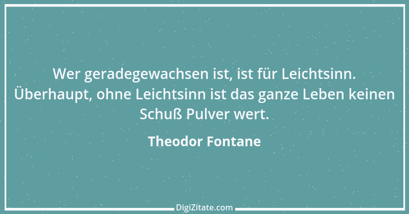 Zitat von Theodor Fontane 116