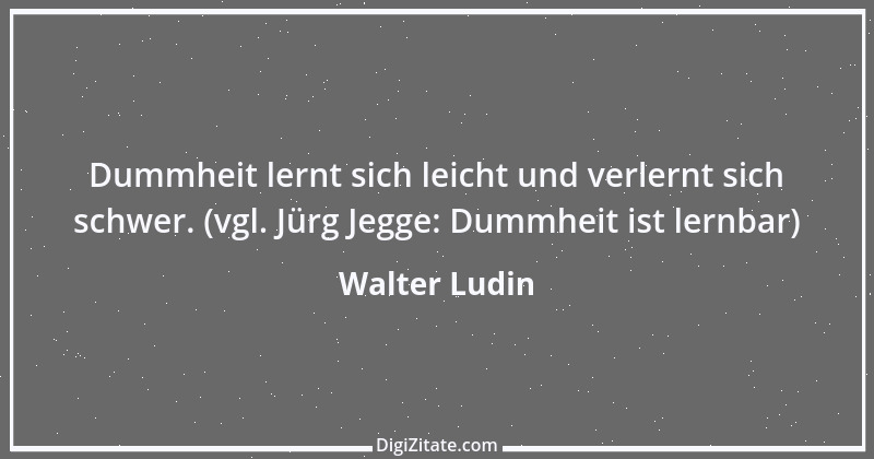 Zitat von Walter Ludin 1356