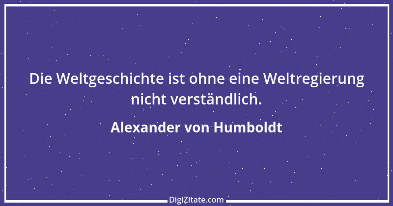 Zitat von Alexander von Humboldt 53