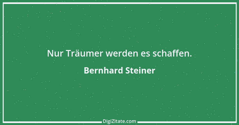 Zitat von Bernhard Steiner 49