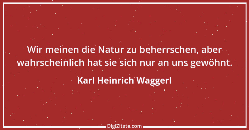 Zitat von Karl Heinrich Waggerl 73