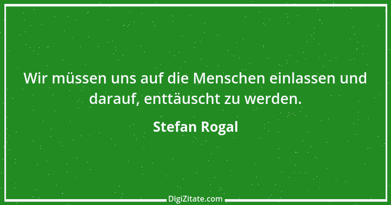 Zitat von Stefan Rogal 224