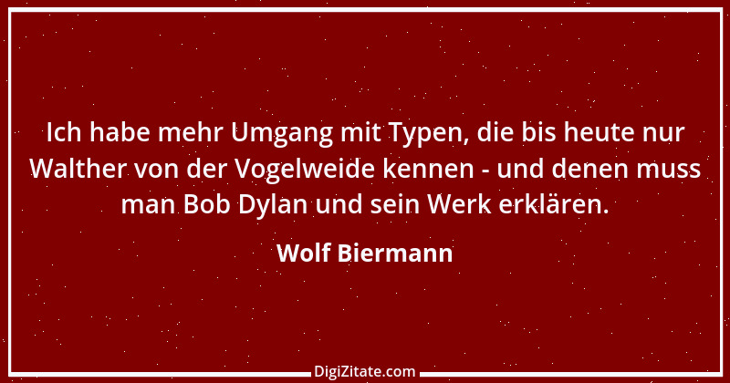 Zitat von Wolf Biermann 25