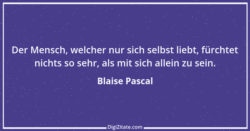 Zitat von Blaise Pascal 272