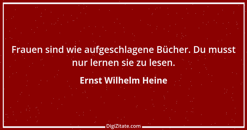 Zitat von Ernst Wilhelm Heine 11