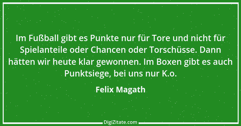 Zitat von Felix Magath 8