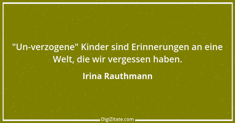 Zitat von Irina Rauthmann 266