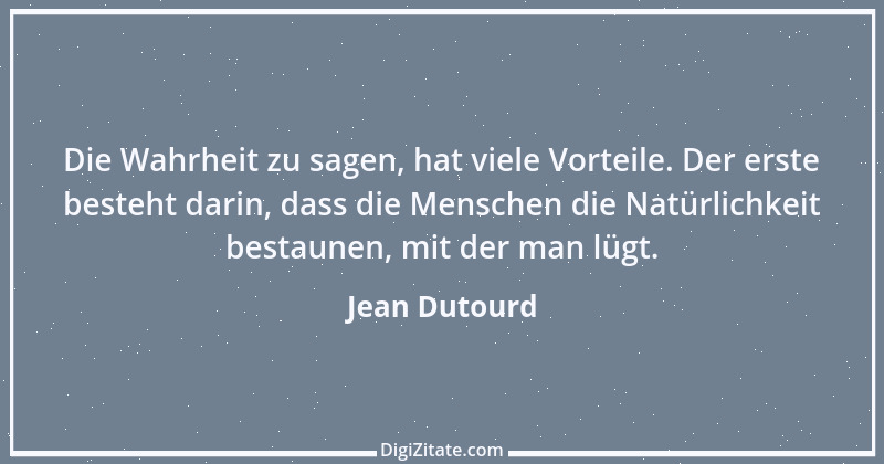 Zitat von Jean Dutourd 3