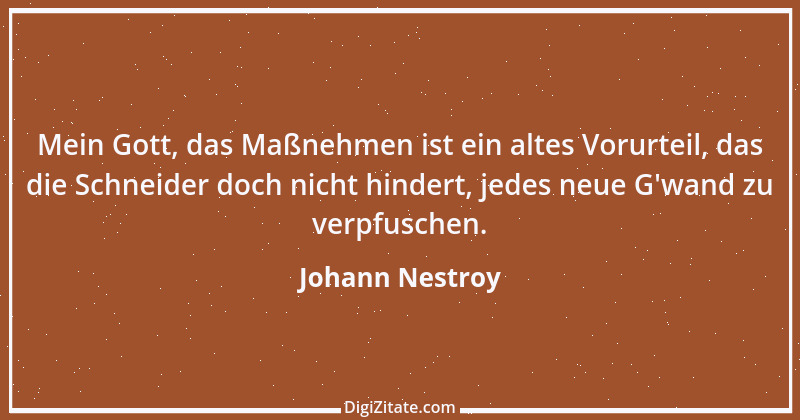 Zitat von Johann Nestroy 387