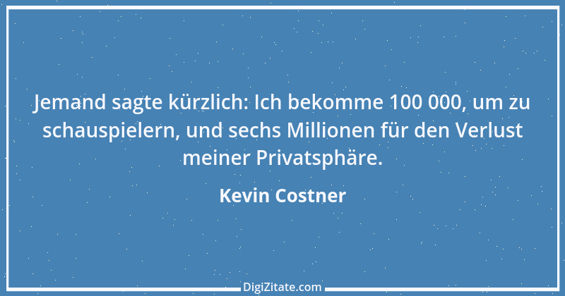 Zitat von Kevin Costner 1