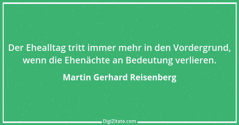 Zitat von Martin Gerhard Reisenberg 54