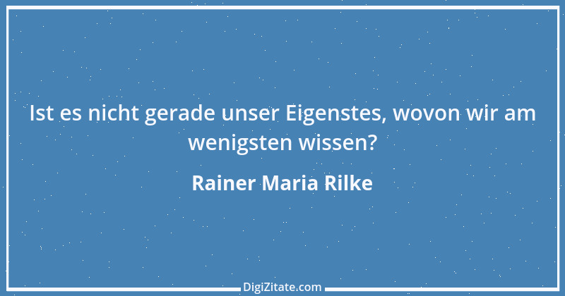 Zitat von Rainer Maria Rilke 284