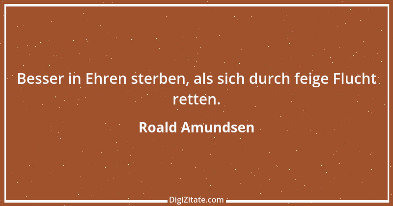 Zitat von Roald Amundsen 3