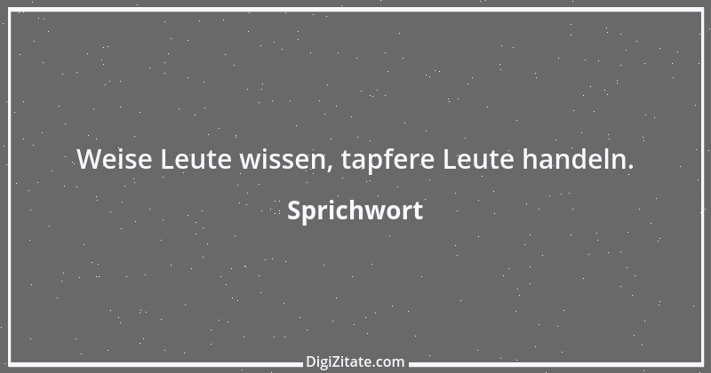 Zitat von Sprichwort 10731