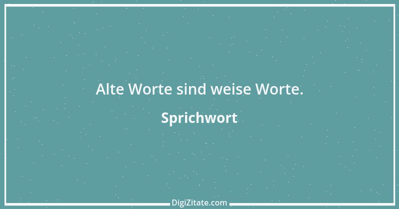 Zitat von Sprichwort 4731