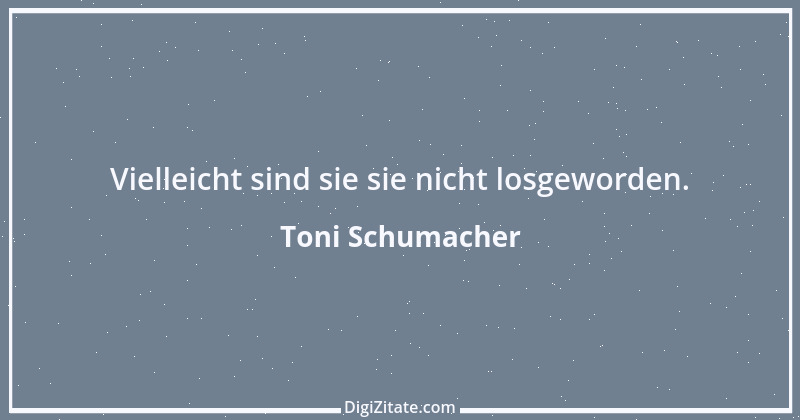 Zitat von Toni Schumacher 3