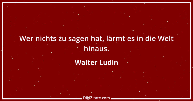 Zitat von Walter Ludin 1241