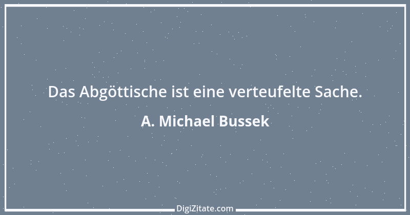 Zitat von A. Michael Bussek 127