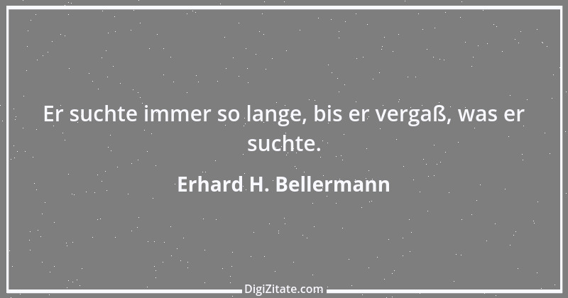 Zitat von Erhard H. Bellermann 370