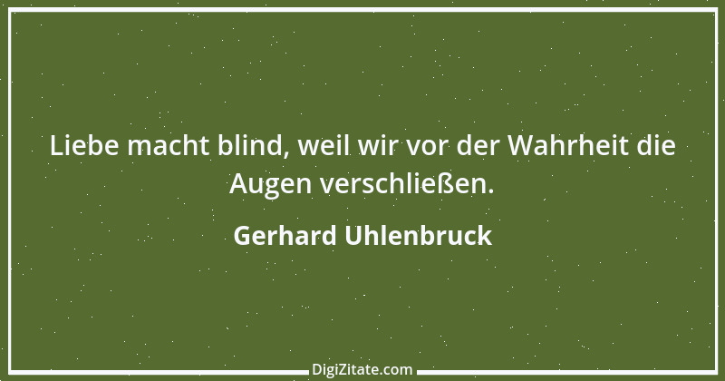 Zitat von Gerhard Uhlenbruck 676