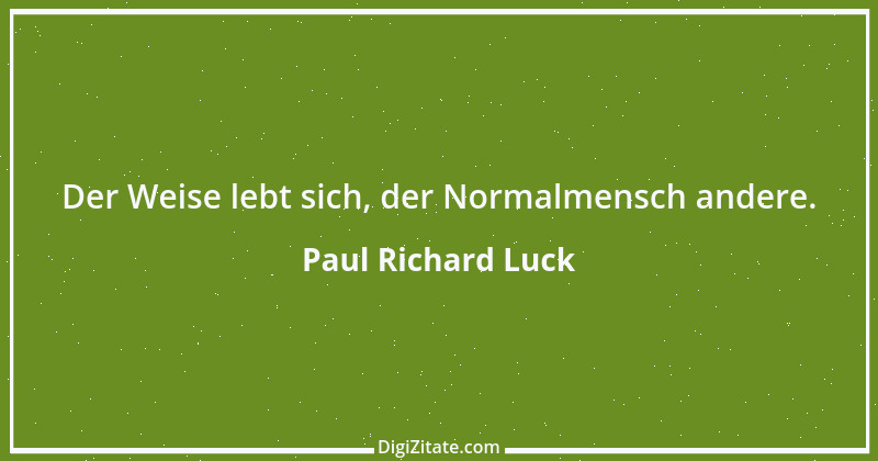 Zitat von Paul Richard Luck 95