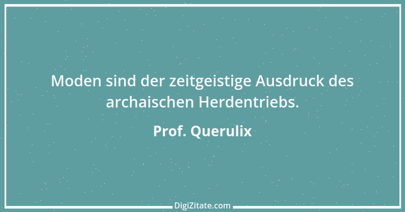 Zitat von Prof. Querulix 148