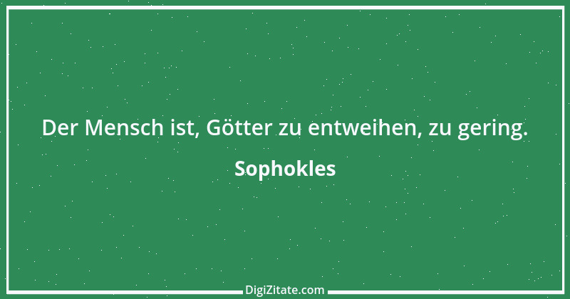 Zitat von Sophokles 128