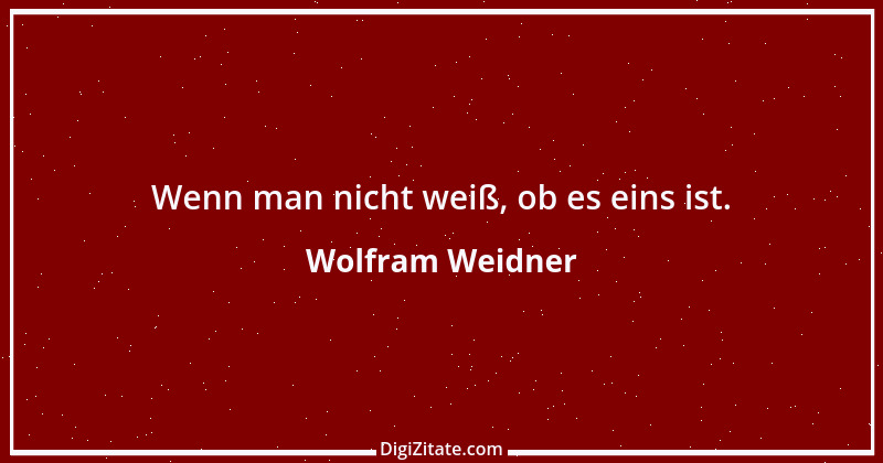 Zitat von Wolfram Weidner 14