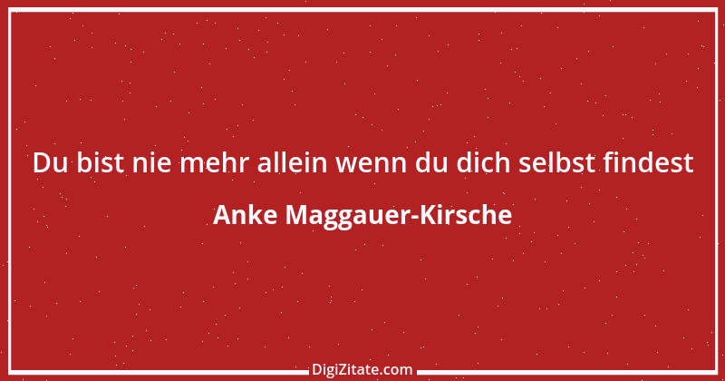 Zitat von Anke Maggauer-Kirsche 154