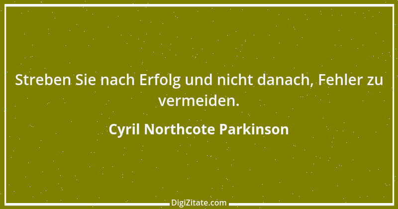 Zitat von Cyril Northcote Parkinson 44