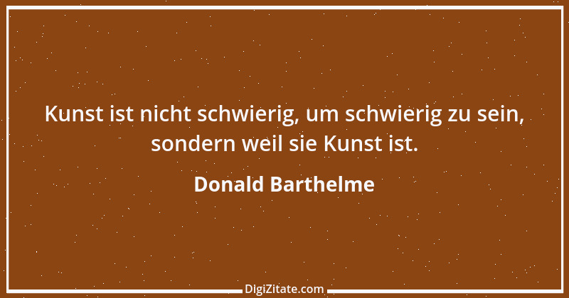 Zitat von Donald Barthelme 1