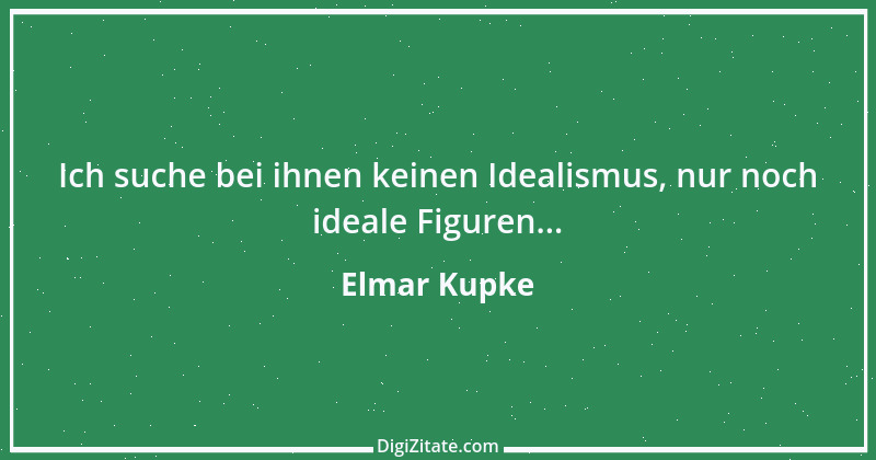 Zitat von Elmar Kupke 187