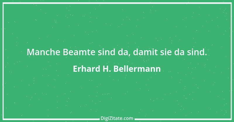 Zitat von Erhard H. Bellermann 371